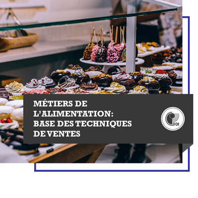 Métiers de l'alimentation : base des techniques de vente