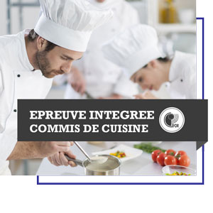 Epreuve intégrée de la section : Commis de cuisine 