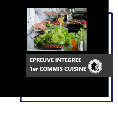 Epreuve intégrée de la section Premier Commis de Cuisine