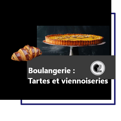 BOULANGERIE : TARTES ET VIENNOISERIES